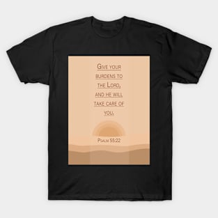 Give your burdens to the Lord | Psalm 55:22 | Christian bible verse artprint T-Shirt